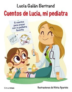 CUENTOS DE LUCÍA, MI PEDIATRA | 9788408201687 | GALÁN, LUCÍA | Llibreria Drac - Llibreria d'Olot | Comprar llibres en català i castellà online