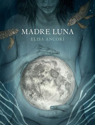 MADRE LUNA | 9788417560720 | ANCORI, ELISA | Llibreria Drac - Llibreria d'Olot | Comprar llibres en català i castellà online