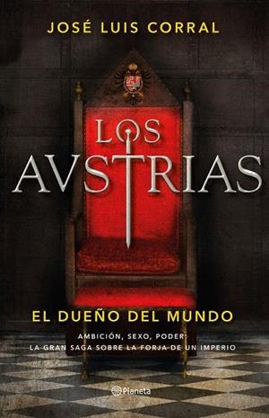 AUSTRIAS, LOS. EL DUEÑO DEL MUNDO | 9788408205647 | CORRAL, JOSÉ LUIS | Llibreria Drac - Llibreria d'Olot | Comprar llibres en català i castellà online