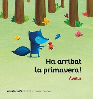 HA ARRIBAT LA PRIMAVERA! | 9788416844937 | ÁVELIN | Llibreria Drac - Librería de Olot | Comprar libros en catalán y castellano online