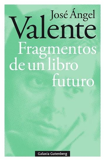 FRAGMENTOS DE UN LIBRO FUTURO | 9788417747121 | VALENTE, JOSÉ ÁNGEL | Llibreria Drac - Librería de Olot | Comprar libros en catalán y castellano online
