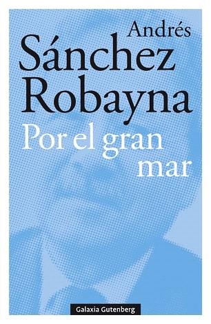 POR EL GRAN MAR | 9788417747176 | SÁNCHEZ, ANDRÉS | Llibreria Drac - Librería de Olot | Comprar libros en catalán y castellano online