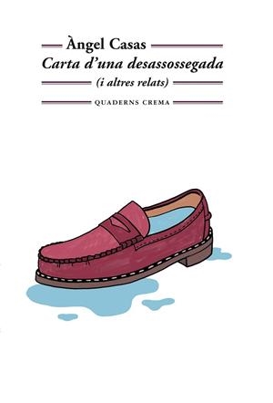CARTA D'UNA DESASSOSSEGADA (I ALTRES RELATS) | 9788477276074 | CASAS, ÀNGEL | Llibreria Drac - Llibreria d'Olot | Comprar llibres en català i castellà online