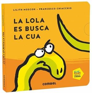 LOLA ES BUSCA LA CUA, LA | 9788491014669 | MOSCON, LILITH | Llibreria Drac - Llibreria d'Olot | Comprar llibres en català i castellà online