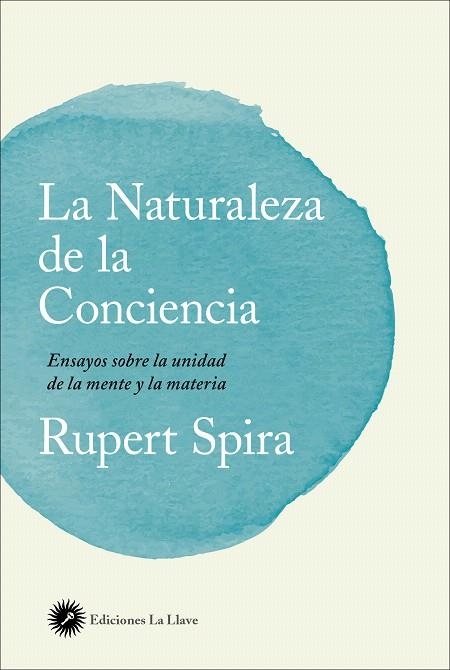 NATURALEZA DE LA CONCIENCIA, LA | 9788416145553 | SPIRA, RUPERT | Llibreria Drac - Librería de Olot | Comprar libros en catalán y castellano online