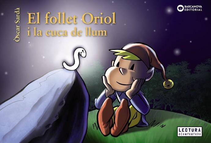 FOLLET ORIOL I LA CUCA DE LLUM, EL | 9788448947859 | SARDÀ, ÒSCAR | Llibreria Drac - Librería de Olot | Comprar libros en catalán y castellano online