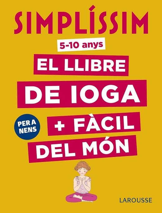 SIMPLÍSSIM. EL LLIBRE DE IOGA + FÀCIL DEL MÓN PER A NENS | 9788417273927 | KOCH, ISABELLE | Llibreria Drac - Librería de Olot | Comprar libros en catalán y castellano online