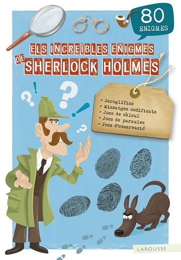 INCREÏBLES ENIGMES DE SHERLOCK HOLMES, ELS | 9788417720155 | LAROUSSE EDITORIAL | Llibreria Drac - Librería de Olot | Comprar libros en catalán y castellano online