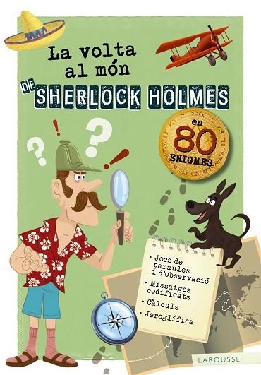 VOLTA AL MÓN DE SHERLOCK HOLMES EN 80 ENIGMES, LA | 9788417720179 | LAROUSSE EDITORIAL | Llibreria Drac - Librería de Olot | Comprar libros en catalán y castellano online