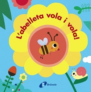 BESTIOLES. L'ABELLETA VOLA I VOLA! | 9788499069302 | AA.DD. | Llibreria Drac - Librería de Olot | Comprar libros en catalán y castellano online