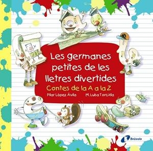 GERMANES PETITES DE LES LLETRES DIVERTIDES, LES | 9788499069920 | LÓPEZ, PILAR | Llibreria Drac - Llibreria d'Olot | Comprar llibres en català i castellà online