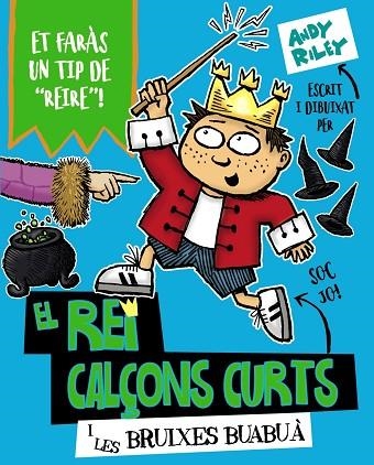 REI CALÇONS CURTS I LES BRUIXES BUABUÀ, EL 4 | 9788499069852 | RILEY, ANDY | Llibreria Drac - Librería de Olot | Comprar libros en catalán y castellano online