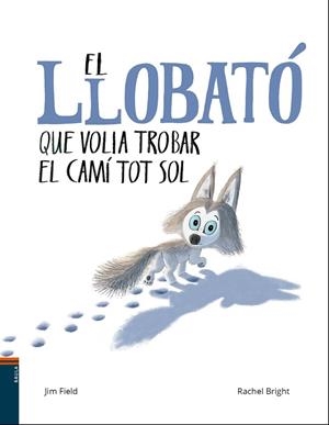 LLOBATÓ QUE VOLIA TROBAR EL CAMÍ TOT SOL, EL | 9788447937608 | BRIGHT, RACHEL | Llibreria Drac - Librería de Olot | Comprar libros en catalán y castellano online