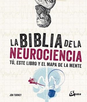 BIBLIA DE LA NEUROCIENCIA, LA | 9788484457725 | TURNEY, JON | Llibreria Drac - Llibreria d'Olot | Comprar llibres en català i castellà online