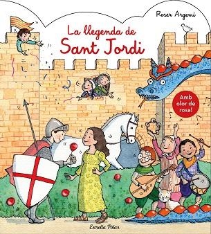 LLEGENDA DE SANT JORDI, LA (AMB OLOR) | 9788491377122 | ARGEMÍ, ROSER | Llibreria Drac - Llibreria d'Olot | Comprar llibres en català i castellà online