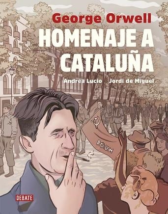 HOMENAJE A CATALUÑA (VERSIÓN GRÁFICA) | 9788417636241 | LUCIO, ANDREA; DE MIGUEL, JORDI; ORWELL, GEORGE | Llibreria Drac - Librería de Olot | Comprar libros en catalán y castellano online