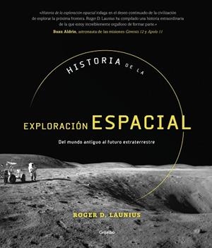 HISTORIA DE LA EXPLORACIÓN ESPACIAL | 9788417338749 | LAUNIUS, ROGER D. | Llibreria Drac - Llibreria d'Olot | Comprar llibres en català i castellà online