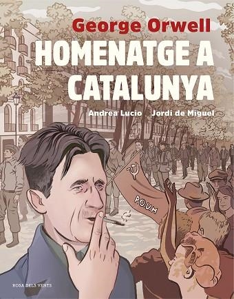 HOMENATGE A CATALUNYA (ADAPTACIÓ GRÀFICA) | 9788417627515 | LUCIO, ANDREA; DE MIGUEL, JORDI; ORWELL, GEORGE | Llibreria Drac - Librería de Olot | Comprar libros en catalán y castellano online