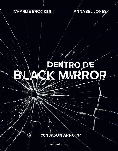 DENTRO DE BLACK MIRROR | 9788445006450 | ARNOPP, JASON; JONES, ANNABEL; BROOKER, CHARLIE | Llibreria Drac - Librería de Olot | Comprar libros en catalán y castellano online