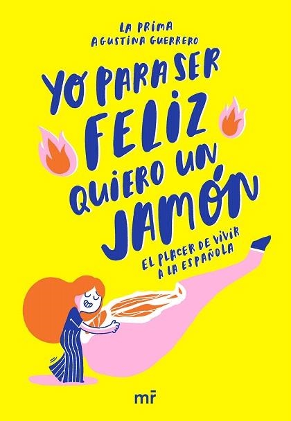 YO PARA SER FELIZ QUIERO UN JAMÓN | 9788427045378 | LA PRIMA; GUERRERO, AGUSTINA | Llibreria Drac - Librería de Olot | Comprar libros en catalán y castellano online