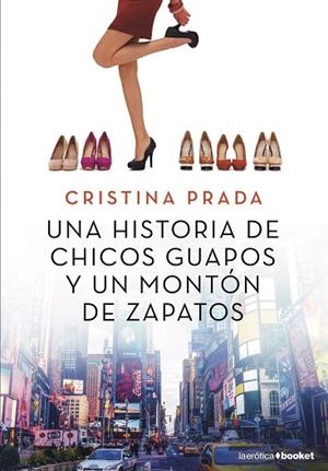 UNA HISTORIA DE CHICOS GUAPOS Y UN MONTÓN DE ZAPATOS | 9788408205517 | PRADA, CRISTINA | Llibreria Drac - Llibreria d'Olot | Comprar llibres en català i castellà online