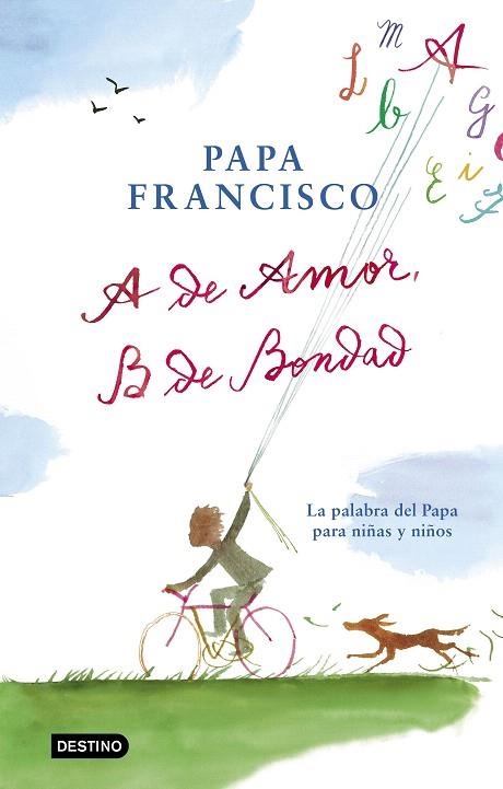A DE AMOR B DE BONDAD | 9788408204299 | PAPA FRANCISCO | Llibreria Drac - Librería de Olot | Comprar libros en catalán y castellano online