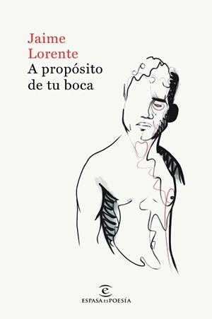 A PROPÓSITO DE TU BOCA | 9788467055016 | LORENTE, JAIME | Llibreria Drac - Llibreria d'Olot | Comprar llibres en català i castellà online