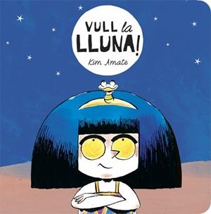 VULL LA LLUNA | 9788424664138 | AMATE, KIM | Llibreria Drac - Librería de Olot | Comprar libros en catalán y castellano online