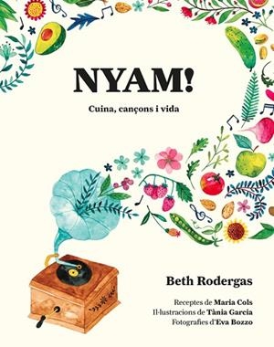 NYAM CUINA CANÇONS I VIDA | 9788416670567 | RODERGAS, BETH | Llibreria Drac - Llibreria d'Olot | Comprar llibres en català i castellà online