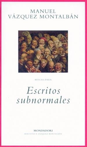 ESCRITOS SUBNORMALES | 9788439705833 | VAZQUEZ MONTALBAN, MANUEL | Llibreria Drac - Librería de Olot | Comprar libros en catalán y castellano online