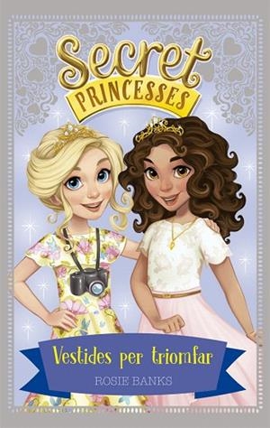 VESTIDES PER TRIOMFAR (SECRET PRINCESSES 9) | 9788424664299 | BANKS, ROSIE | Llibreria Drac - Llibreria d'Olot | Comprar llibres en català i castellà online