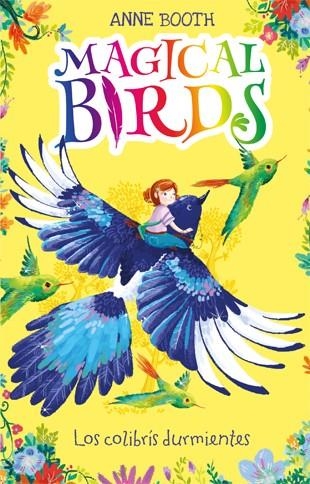 COLIBRÍS DURMIENTES, LOS (MAGICAL BIRDS 1) | 9788424663858 | BOOTH, ANNE | Llibreria Drac - Librería de Olot | Comprar libros en catalán y castellano online