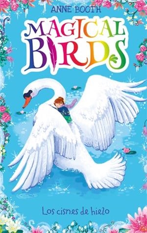 CISNES DE HIELO, LOS (MAGICAL BIRDS 2) | 9788424664237 | BOOTH, ANNE | Llibreria Drac - Librería de Olot | Comprar libros en catalán y castellano online