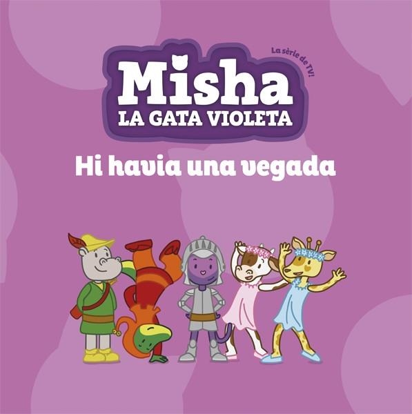 HI HAVIA UNA VEGADA (MISHA LA GATA VIOLETA 5) | 9788424663872 | AA.DD. | Llibreria Drac - Llibreria d'Olot | Comprar llibres en català i castellà online