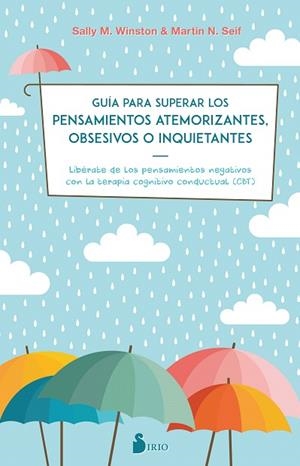 GUIA PARA SUPERAR LOS PENSAMIENTOS ATEMORIZANTES, OBSESIVOS O INQUIETANTES | 9788417399115 | WINSTON, SALLY M.; SEIF, MARTIN N. | Llibreria Drac - Llibreria d'Olot | Comprar llibres en català i castellà online