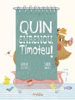 QUIN ENRENOU TIMOTEU! | 9788417272906 | IGLESIAS, GRACIA | Llibreria Drac - Llibreria d'Olot | Comprar llibres en català i castellà online