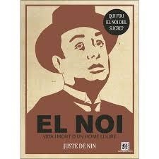 NOI. VIDA I MORT D´UN HOME LLIURE, EL | 9788416249312 | JUSTE DE NIN, LLUIS | Llibreria Drac - Librería de Olot | Comprar libros en catalán y castellano online