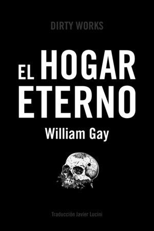 HOGAR ETERNO, EL | 9788494775062 | GAY, WILLIAM | Llibreria Drac - Librería de Olot | Comprar libros en catalán y castellano online