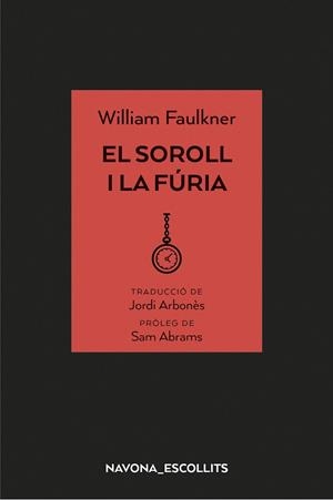SOROLL I LA FÚRIA, EL | 9788417181758 | FAULKNER, WILLIAM | Llibreria Drac - Llibreria d'Olot | Comprar llibres en català i castellà online