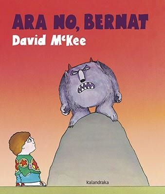 ARA NO BERNAT | 9788416804641 | MCKEE, DAVID | Llibreria Drac - Librería de Olot | Comprar libros en catalán y castellano online