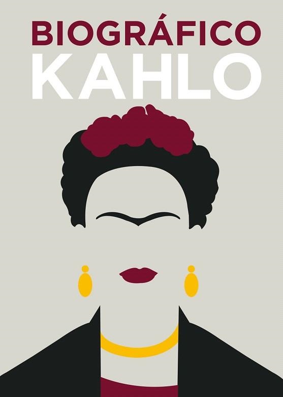 BIOGRÁFICO KAHLO | 9788416407606 | COLLINS, SOPHIE | Llibreria Drac - Librería de Olot | Comprar libros en catalán y castellano online