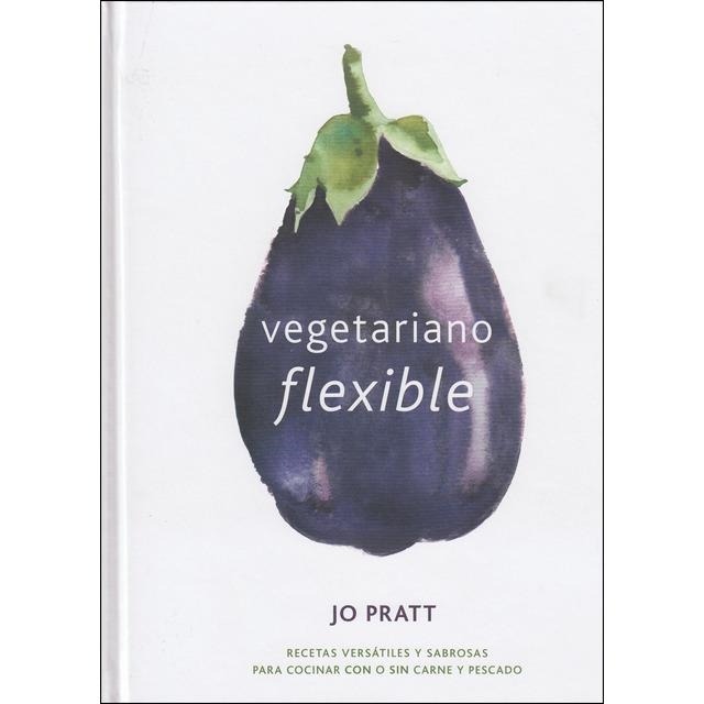 VEGETARIANO FLEXIBLE | 9788416407545 | PRATT. JO | Llibreria Drac - Librería de Olot | Comprar libros en catalán y castellano online