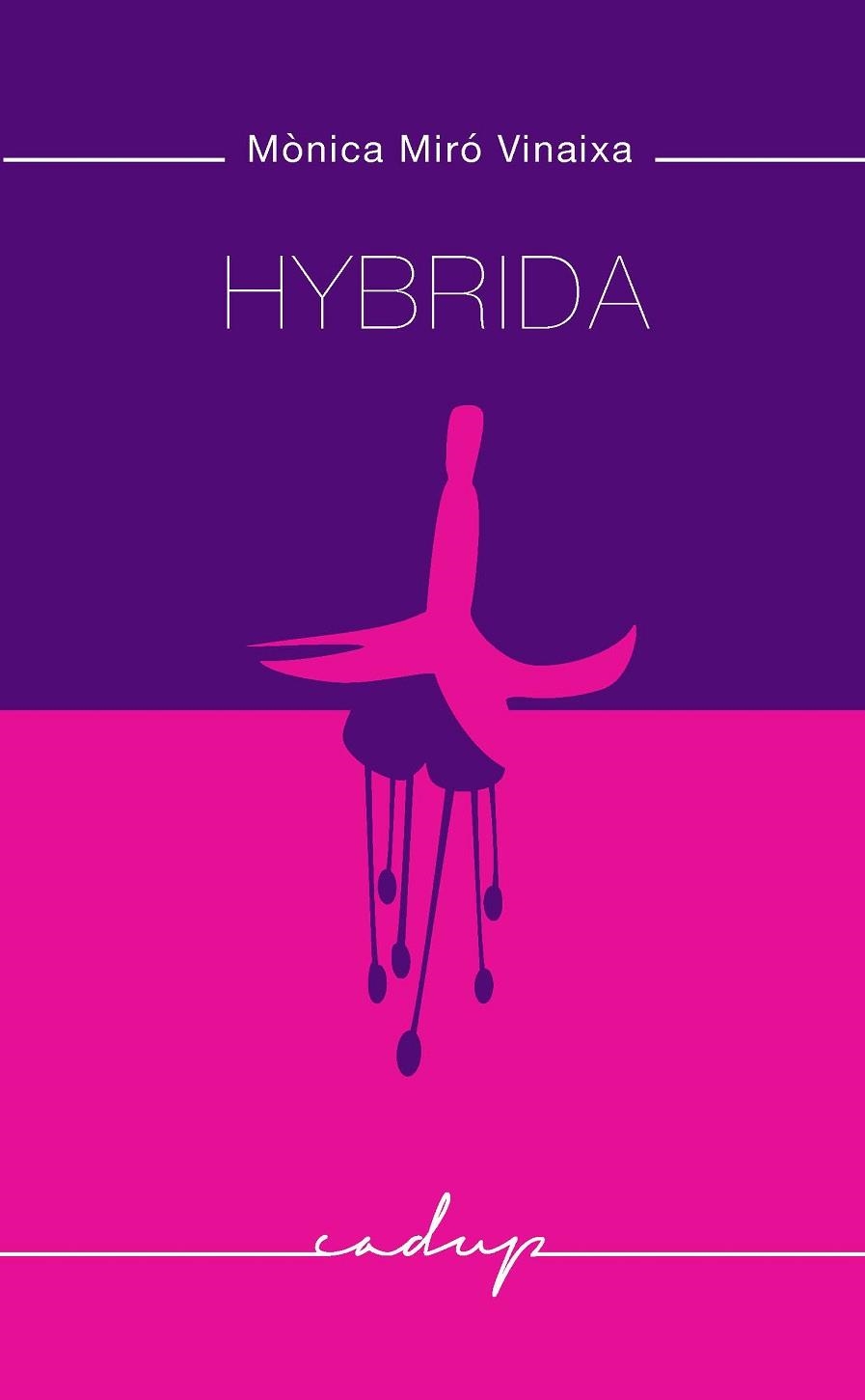 HYBRIDA | 9788494943249 | MIRÓ, MÒNICA | Llibreria Drac - Librería de Olot | Comprar libros en catalán y castellano online