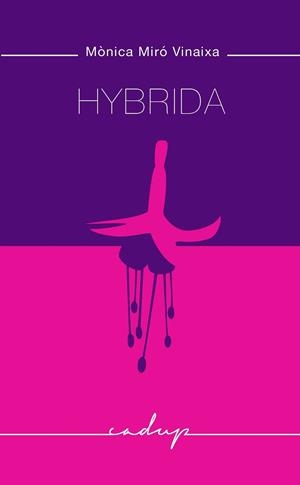 HYBRIDA | 9788494943249 | MIRÓ, MÒNICA | Llibreria Drac - Llibreria d'Olot | Comprar llibres en català i castellà online