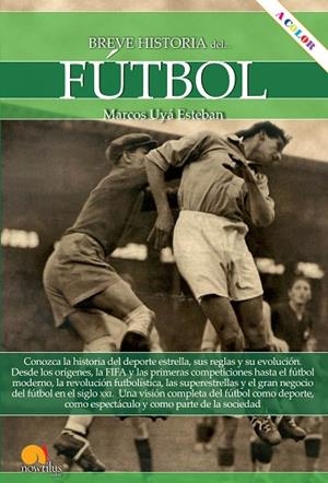 BREVE HISTORIA DEL FÚTBOL | 9788413050089 | UYÁ, MARCOS | Llibreria Drac - Llibreria d'Olot | Comprar llibres en català i castellà online