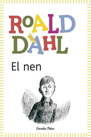 NEN, EL | 9788490572597 | DAHL, ROALD | Llibreria Drac - Llibreria d'Olot | Comprar llibres en català i castellà online