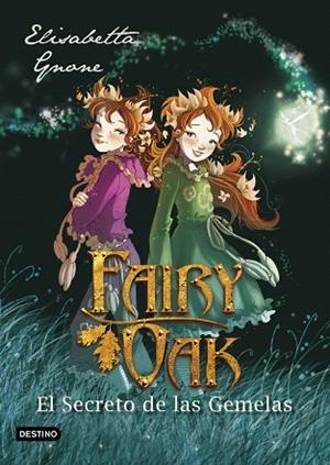 SECRETO DE LAS GEMELAS, EL (FAIRY OAK 1) | 9788408204398 | GNONE, ELISABETTA | Llibreria Drac - Llibreria d'Olot | Comprar llibres en català i castellà online