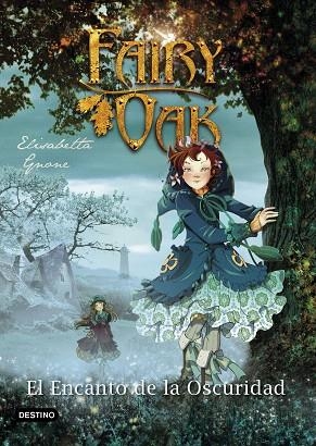 ENCANTO DE LA OSCURIDAD, EL (FAIRY OAK 2) | 9788408204404 | GNONE, ELISABETTA | Llibreria Drac - Librería de Olot | Comprar libros en catalán y castellano online