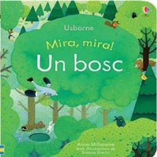 MIRA MIRA UN BOSC | 9781474954914 | MILBOURNE, ANNA | Llibreria Drac - Librería de Olot | Comprar libros en catalán y castellano online