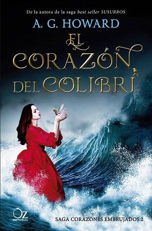 CORAZÓN DEL COLIBRÍ, EL (CORAZONES EMBRUJADOS 2) | 9788417525163 | HOWARD, A. G. | Llibreria Drac - Librería de Olot | Comprar libros en catalán y castellano online